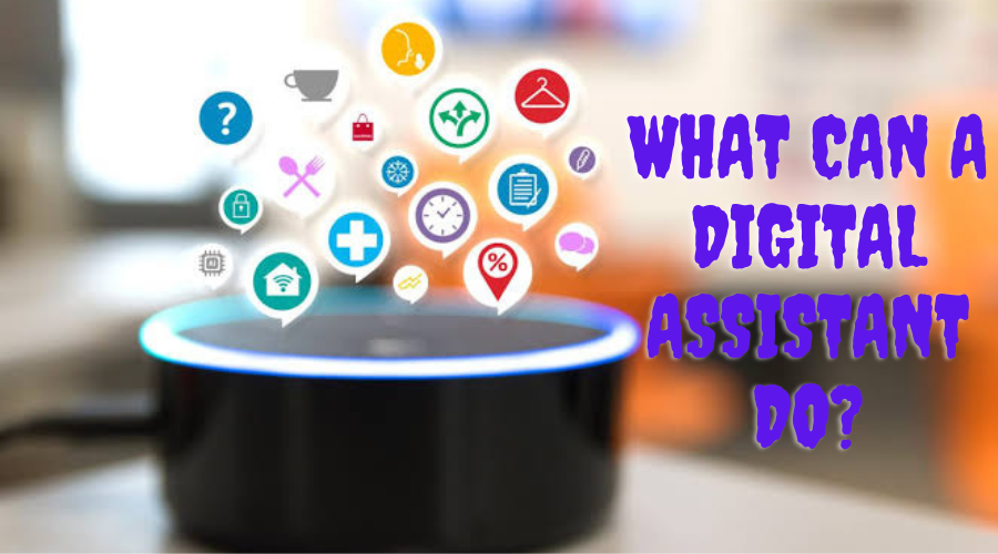 What Can a Digital Assistant Do?