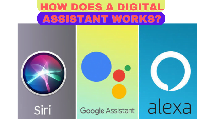 How Does a Digital Assistant works?