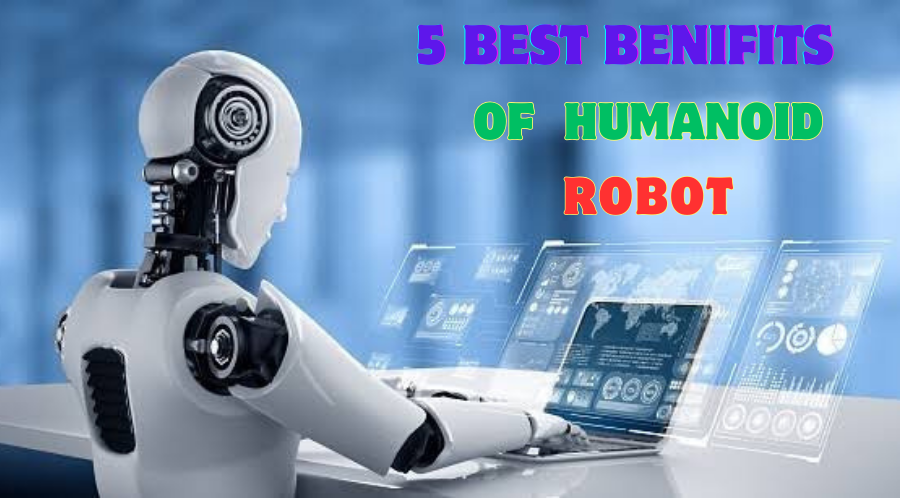Here are 5 Best Benifits That humanoid robots offers;