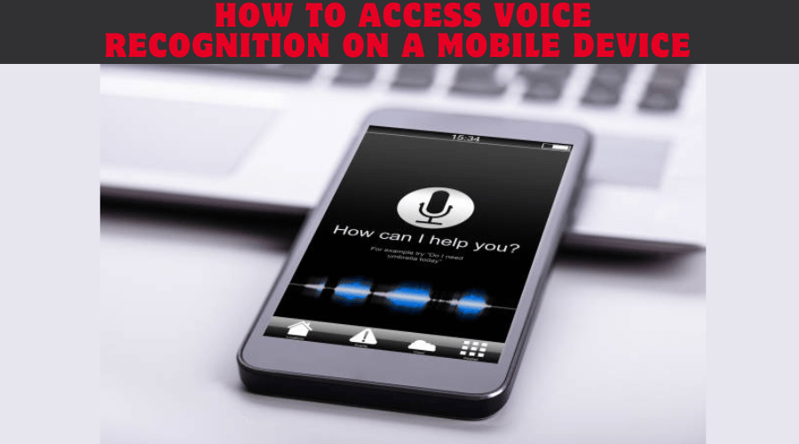 How to Access Voice Recognition on a Mobile Device.