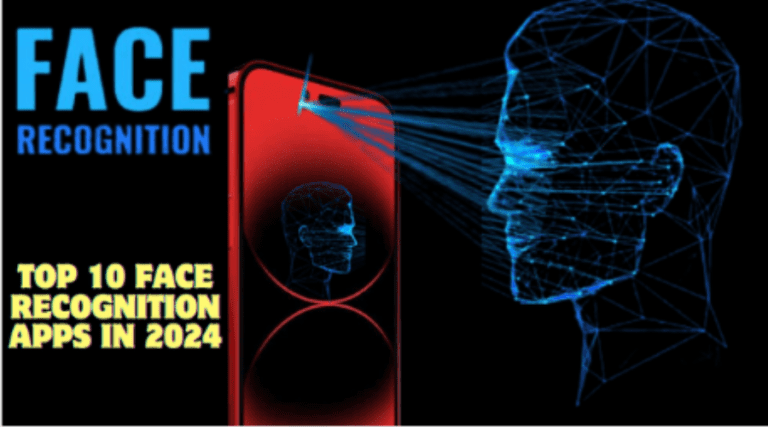 Face recognition System:Top 10 Face Recognition Apps in 2024