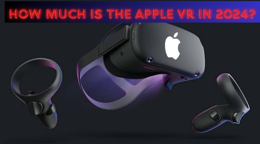 How Much is the Apple VR? in 2024