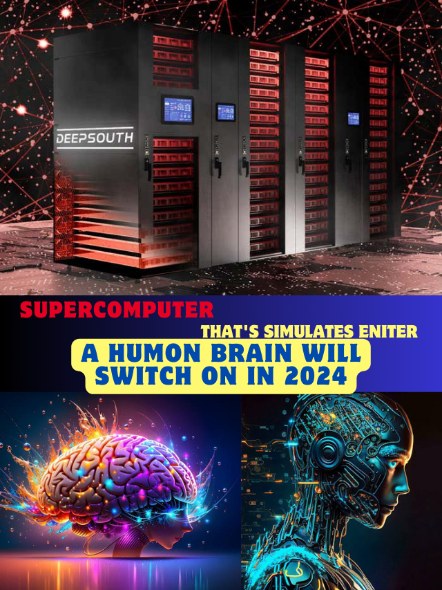 “2024 Game-Changer: neuromorphic Supercomputer that simulates entire human brain will switch on in 2024