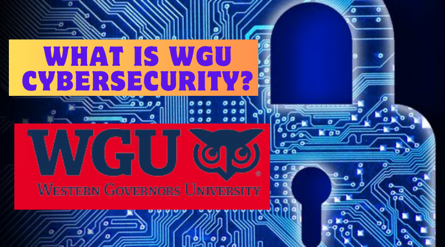 What is WGU Cybersecurity?