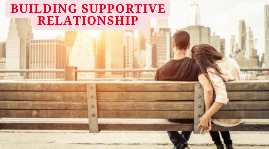 Building Supportive Relationships