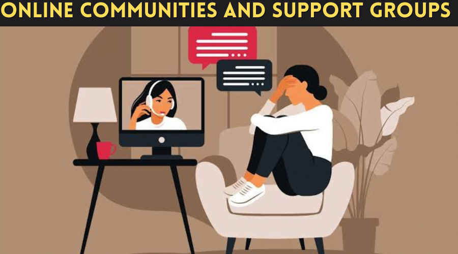 Online Communities and Support Groups