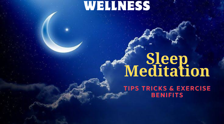 Sleep Meditation Tips, Tricks & Exercise Benefits