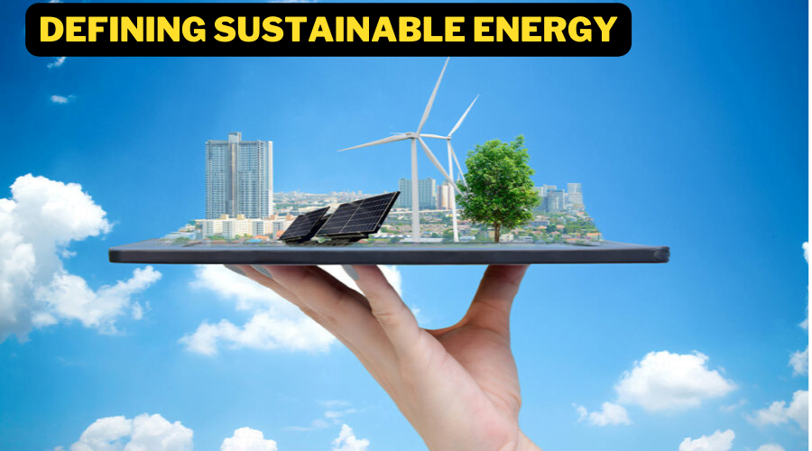 Defining Sustainable Energy